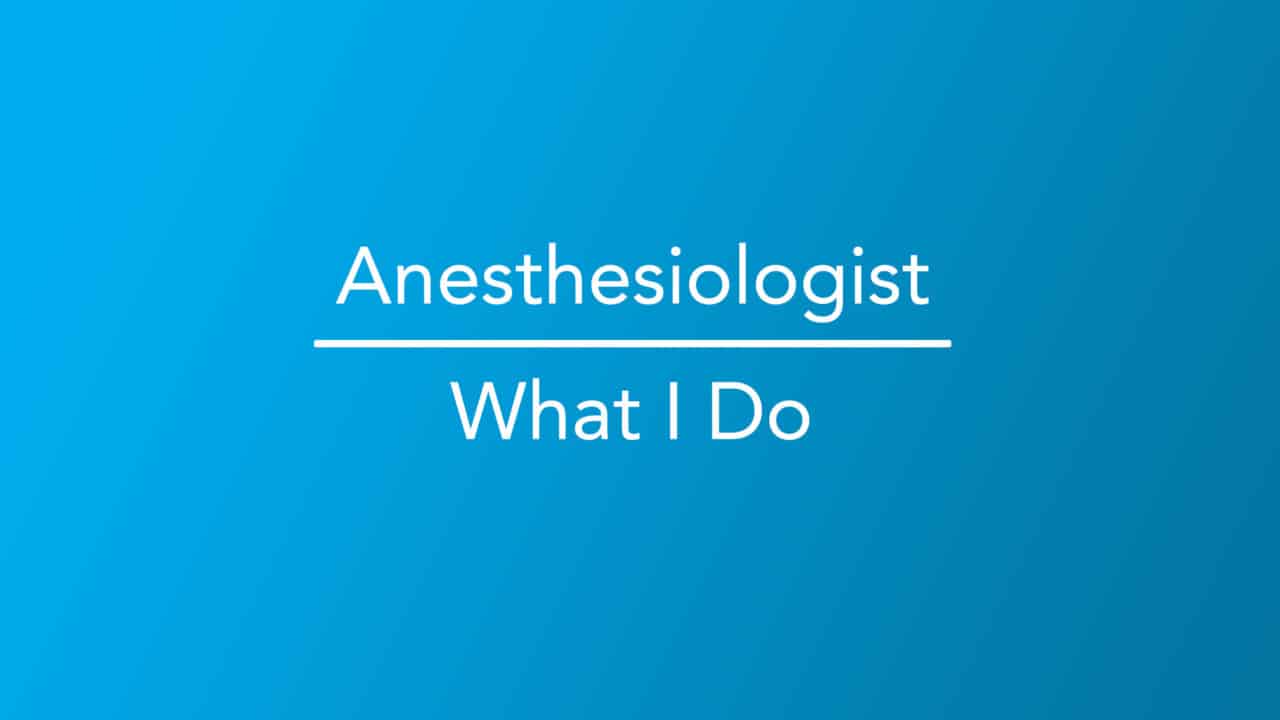 How To Become An Anesthesiologist What You Need To Know   Anesthesiologist What I Do 1280x720 