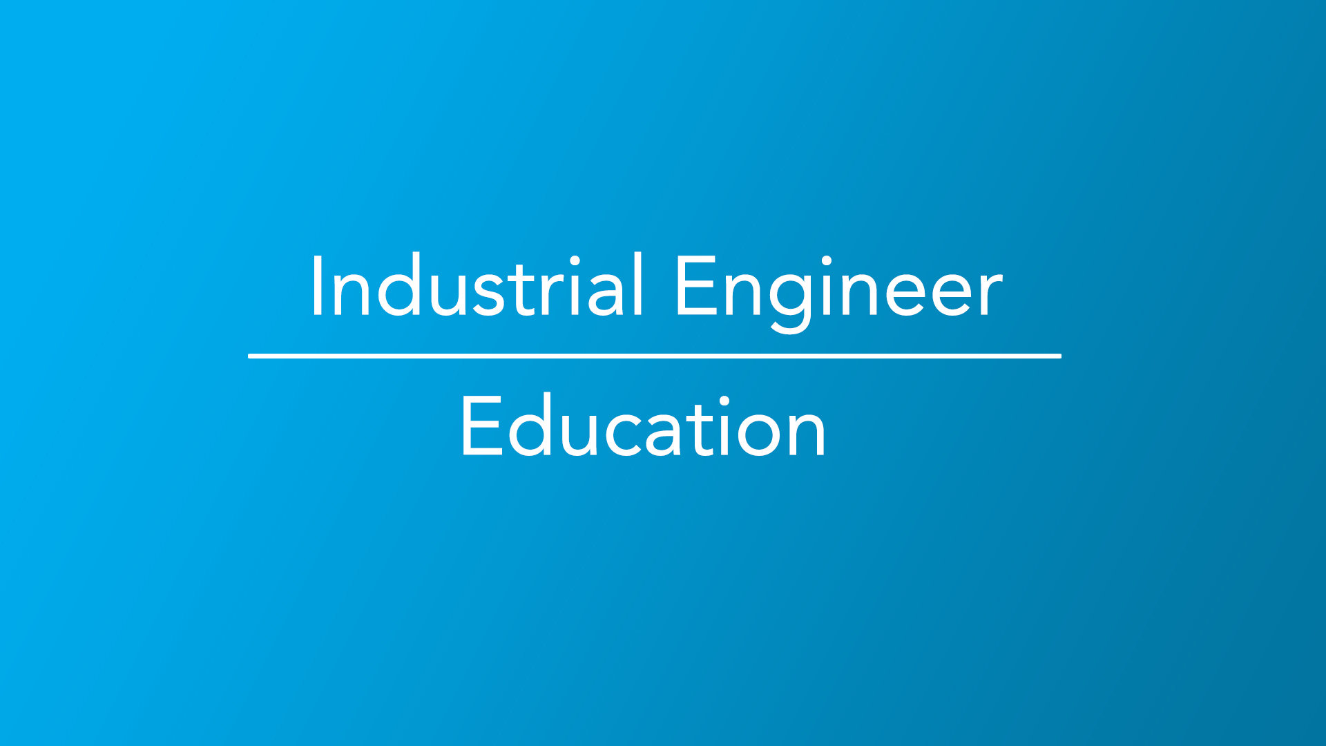 How To Become An Industrial Engineer | Career Girls - Explore Careers