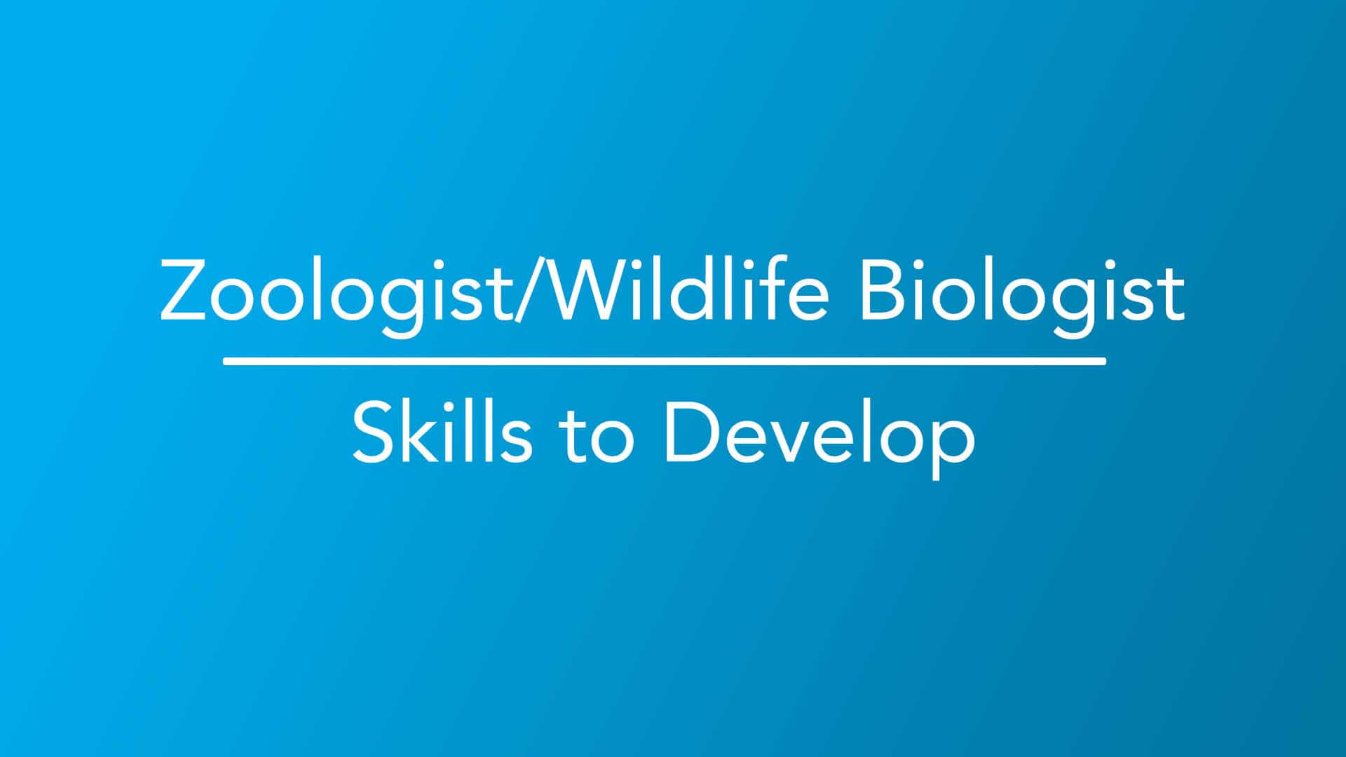 How To Become A Zoologist And Wildlife Biologist 