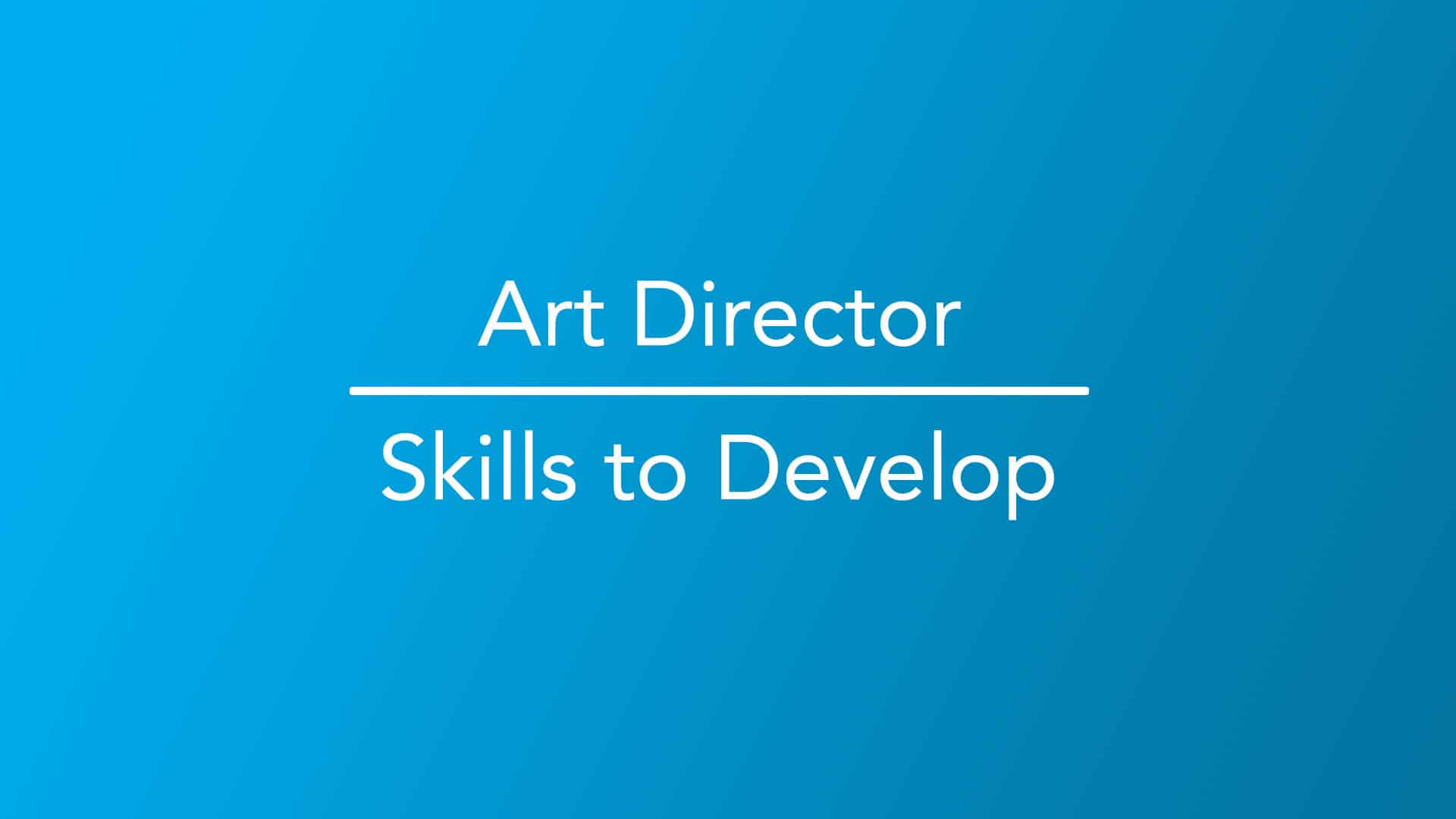 How To Become An Art Director Career Girls Explore Careers   Skills To Develop 1920x1080 