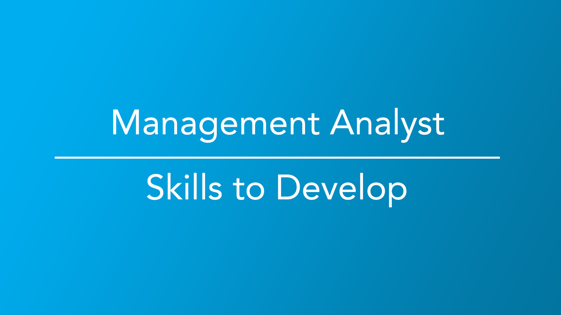 How to Become a Management Analyst - Career Girls - Explore Careers