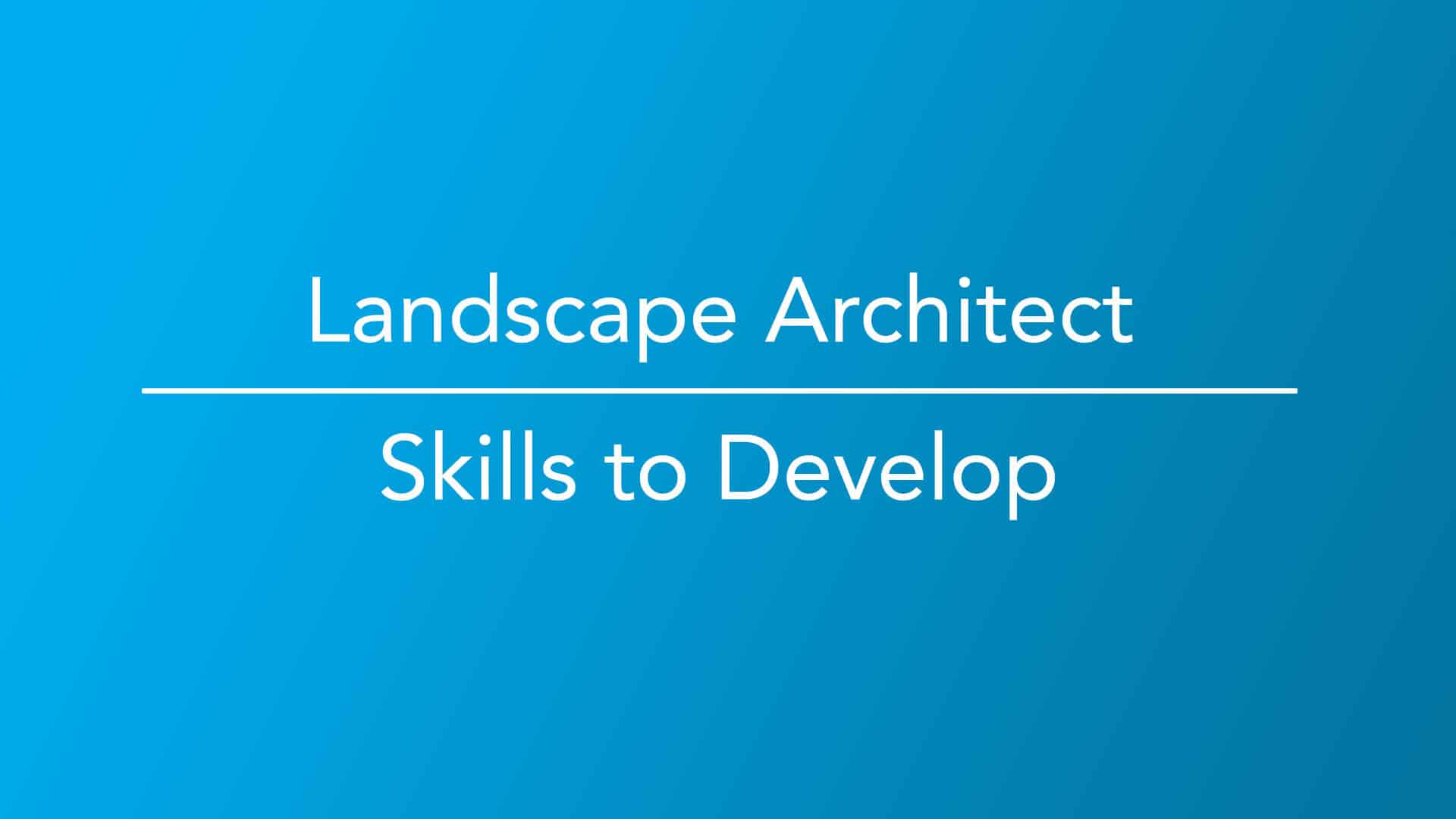 How To Become A Landscape Architect Career Girls Explore Careers   Landscape Architect Skills To Develop 1920x1080 