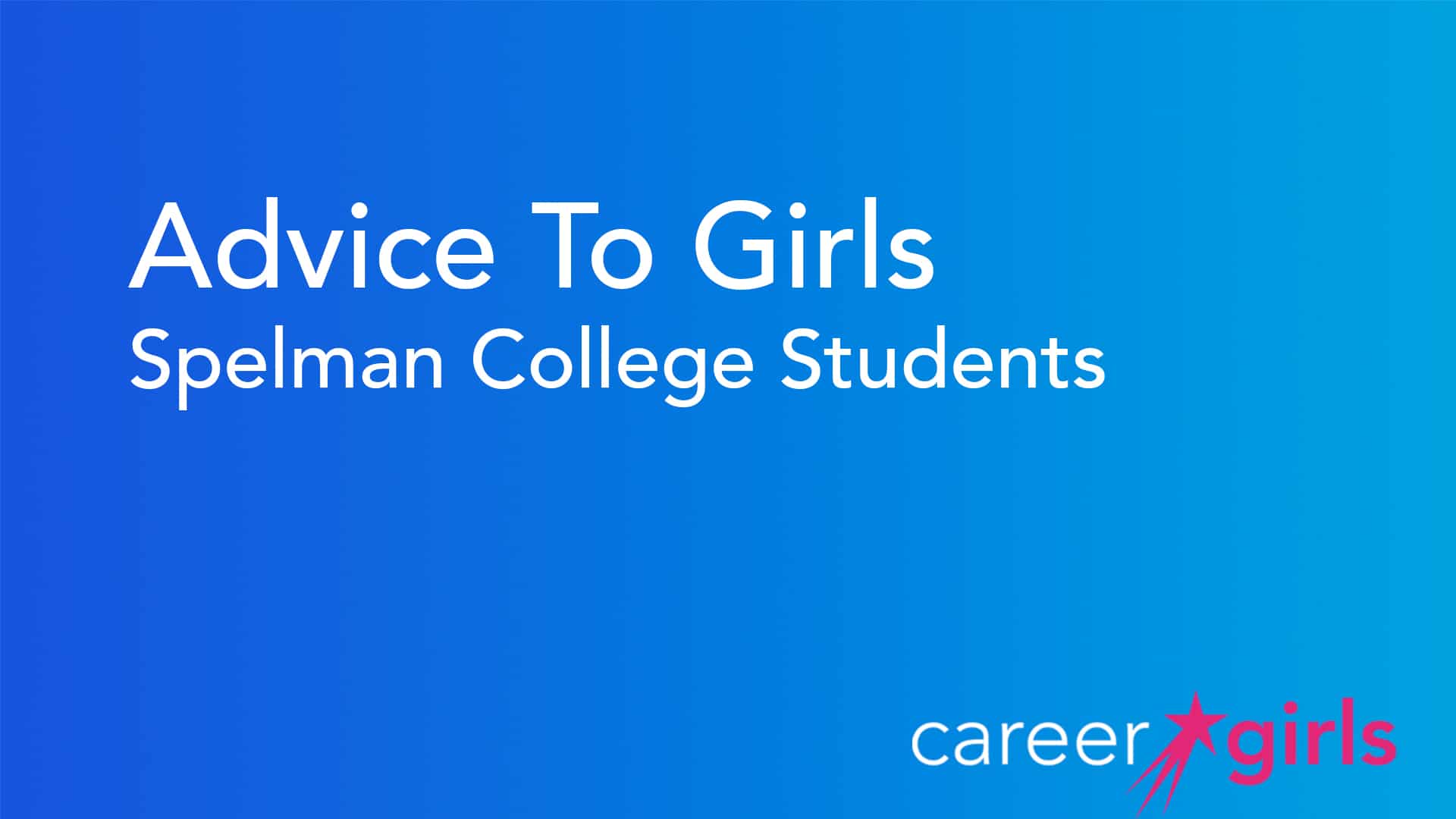 Advice To Girls | Spelman College Students