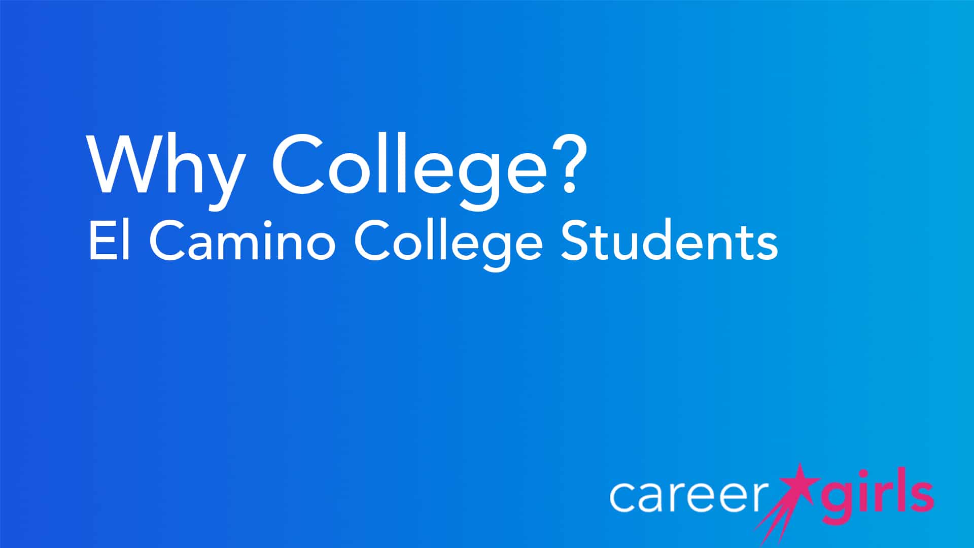 Why College | El Camino College Students